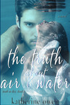 The Truth About Air & Water (Truth in Lies, #2)